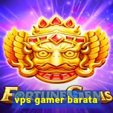 vps gamer barata